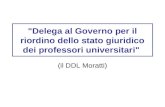 "Delega al Governo per il riordino dello stato giuridico dei professori universitari" (il DDL Moratti)