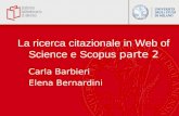 La ricerca citazionale in Web of Science e Scopus parte 2 Carla Barbieri Elena Bernardini.