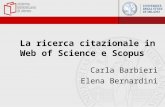 La ricerca citazionale in Web of Science e Scopus Carla Barbieri Elena Bernardini.