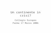 Un continente in crisi? Collegio Europeo Parma 17 Marzo 2006.