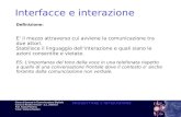 Corso di Laurea in Comunicazione Digitale Corso di Realtà Virtuali - a.a. 2009/10 Prof. Paolo Pasteris Tutor: Stefano Baldan PROGETTARE L'INTERAZIONE Interfacce.