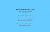 Archeologia della Magna Grecia prof. Marina Castoldi A.A. 2007-08 I modulo – prima parte Introduzione allarcheologia della Magna Grecia e della Sicilia.