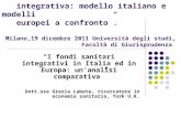 I profili normativi dellassistenza sanitaria integrativa: modello italiano e modelli europei a confronto. Milano,19 dicembre 2011 Università degli studi,