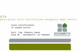 ECOABITA Il progetto pilota sulla certificazione energetica degli edifici Corso Certificatore Il regime estivo Dott. Ing. Roberto Capra ACER RE – UNIVERSITA.