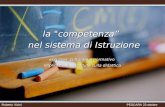 La "competenza nel sistema di Istruzione nel sistema di Istruzione excursus culturale e normativo implicazioni e ricadute sulla didattica Roberto Vicini.