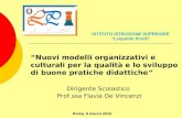 Nuovi modelli organizzativi e culturali per la qualità e lo sviluppo di buone pratiche didattiche Dirigente Scolastico Prof.ssa Flavia De Vincenzi Roma,