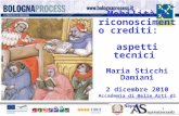 1  t Mobilità e riconoscimento crediti: aspetti tecnici Maria Sticchi Damiani 2 dicembre 2010 Accademia di Belle Arti di Napoli.