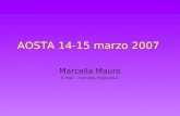 AOSTA 14-15 marzo 2007 Marcella Mauro E-mail marcella_m@lycos.it.