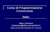 Corso di Programmazione Concorrente Stallo Valter Crescenzi crescenz@dia.uniroma3.it cresce nz.