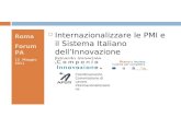 . Roma Forum PA 12 Maggio 2011 Internazionalizzare le PMI e il Sistema Italiano dellInnovazione Edoardo Imperiale direttore Generale CAMPANIA INNOVAZIONE.