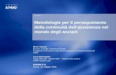 ADVISORY Metodologie per il perseguimento della continuità dellassistenza nel mondo degli anziani FORUM P.A. Roma, 10 maggio 2005 Marco Campari Membro.