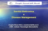 Sanità Elettronica e Disease Management Angelo Rossi Mori, rossimori@itb.cnr.it CNR - Istituto Tecnologie Biomediche
