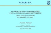 Franco Porrari Direttore Centrale Formazione e Sviluppo Competenze Roma, 13 maggio 2004 LA QUALITÀ DELLA FORMAZIONE PER LA PUBBLICA AMMINISTRAZIONE Verso.