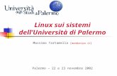 Linux sui sistemi dellUniversità di Palermo Massimo Tartamella [max@unipa.it] Palermo – 22 e 23 novembre 2002.