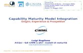 Forum P.A. - Convegno su Linee Guida CNIPA - 21/05/2007 (L.Buglione) Capability Maturity Model Integration Origini, Esperienze & Prospettive Luigi Buglione.