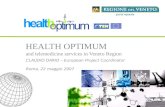 HEALTH OPTIMUM and telemedicine services in Veneto Region CLAUDIO DARIO – European Project Coordinator Roma, 22 maggio 2007.