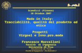 Università di Pisa Facoltà di Ingegneria – Via Diotisalvi 2 Made in Italy: Tracciabilità, qualità del prodotto ed etica Progetti Virgoal e Inno.pro.moda.