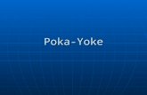 Poka-Yoke. !!! Poka-Yoke Sono tecniche per raggiungere lo zero difetti ed eliminare le ispezioni di controllo qualità Sono tecniche per raggiungere lo.