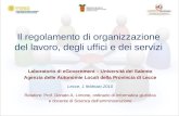 Il regolamento di organizzazione del lavoro, degli uffici e dei servizi Laboratorio di eGovernment – Università del Salento Agenzia delle Autonomie Locali.
