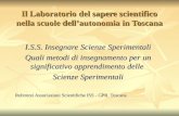 Il Laboratorio del sapere scientifico nella scuole dellautonomia in Toscana I.S.S. Insegnare Scienze Sperimentali Quali metodi di insegnamento per un significativo.