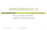 Aggiornamanto 11/12/2006Labortaorio informatica 2006 Prof. Giovanni Raho 1 INFORMATICA La sicurezza dei dati e della comunicazione.