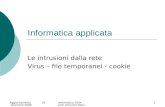 Aggiornamento 10 dicembre 2006 Informatica 2004 prof. Giovanni Raho1 Informatica applicata Le intrusioni dalla rete Virus – file temporanei - cookie.