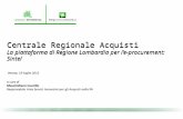Centrale Regionale Acquisti La piattaforma di Regione Lombardia per le-procurement: Sintel.