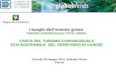 Giovedì 19 maggio 2011, Solbiate Olona Varese I luoghi dellevento green TURISMO CONGRESSUALE TOTAL GREEN CARTA DEL TURISMO CONGRESSUALE ECO-SOSTENIBILE.