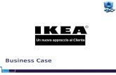 Un nuovo approccio al Cliente Business Case La mission IKEA nel mondo Lidea commerciale Creare una vita quotidiana migliore per la maggioranza della.