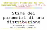 G. Filatrella: Corso di Elaborazione Statistica dei Dati Sperimentali 1 Stima dei parametri di una distribuzione Giovanni Filatrella ( filatrella@unisannio.it.