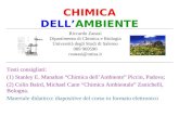 CHIMICA DELLAMBIENTE Testi consigliati: (1) Stanley E. Manahan Chimica dellAmbiente Piccin, Padova; (2) Colin Baird, Michael Cann Chimica Ambientale Zanichelli,