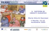 IL SISTEMA DI CREDITI EUROPEO Maria Sticchi Damiani LAquila, 11-12 novembre 2005   t