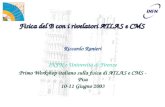Fisica del B con i rivelatori ATLAS e CMS Riccardo Ranieri INFN e Università di Firenze Primo Workshop italiano sulla fisica di ATLAS e CMS - Pisa 10-11.
