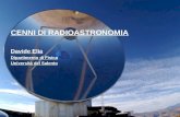 Vantaggi della radioastronomia Le onde radio sono direttamente rivelabili da terra Esse permettono di osservare oggetti o fenomeni che sarebbe difficoltoso.