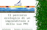 1 Il percorso ecologico di un imprenditore e della sua PMI relatore : Sergio Antoniuzzi.