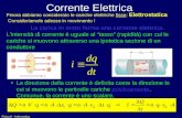 Fisica II - Informatica Corrente Elettrica La carica in moto forma una corrente elettrica. Lintensità di corrente è uguale al tasso (rapidità) con cui.