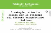 Mobility Conference 28 gennaio 2008 Strategie, attori e regole per lo sviluppo del sistema aeroportuale italiano Oliviero Baccelli vice-direttore CERTeT.
