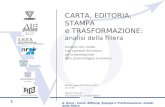 A. Nova - Carta, Editoria, Stampa e Trasformazione: analisi della filiera 1 CARTA, EDITORIA, STAMPA e TRASFORMAZIONE: analisi della filiera Incontro con.