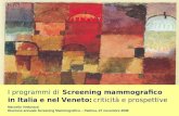 I programmi di Screening mammografico in Italia e nel Veneto: criticità e prospettive Marcello Vettorazzi Riunione annuale Screening Mammografico – Padova,