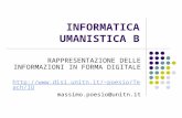 INFORMATICA UMANISTICA B RAPPRESENTAZIONE DELLE INFORMAZIONI IN FORMA DIGITALE poesio/Teach/IU massimo.poesio@unitn.it.