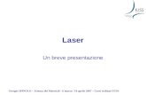 Giorgio SPINOLO – Scienza dei Materiali - 6 marzo / 19 aprile 2007 – Corsi ordinari IUSS Laser Un breve presentazione.