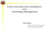 1 Cenni sulla Business Intelligence ed il Knowledge Management Intervento: Prof.ssa Cecilia Rossignoli Dott. Alessandro Zardini.