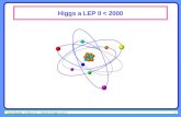 Paolo Bagnaia - La fisica e+e- : il bosone di Higgs a LEP II1 Higgs a LEP II < 2000.