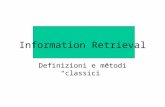 Information Retrieval Definizioni e metodi classici.