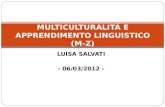 LUISA SALVATI - 06/03/2012 - MULTICULTURALITÁ E APPRENDIMENTO LINGUISTICO (M-Z)