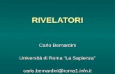 RIVELATORI Carlo Bernardini Università di Roma La Sapienza carlo.bernardini@roma1.infn.it.