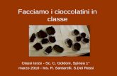 Facciamo i cioccolatini in classe Classi terze - Sc. C. Goldoni, Spinea 1° marzo 2010 - Ins. R. Santarelli, S.Dei Rossi.