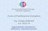 Università degli Studi di Perugia Facoltà di Ingegneria Inquinamento atmosferico: definizioni, inquinanti primari Corso di Pianificazione Energetica Ing.