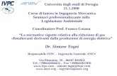 Corso di laurea in Ingegneria Meccanica Seminari professionalizzante sulla Legislazione Ambientale Coordinatore Prof. Franco Cotana La normativa vigente.