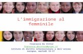 Limmigrazione al femminile Francesca De Vittor  @unimc.it Istituto di diritto internazionale e dellunione europea, martedì 15-17  @unimc.it